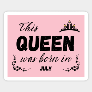 Queen born in july Magnet